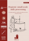 Hygienic small-scale milk processing: A training guide for small-scale milk processors in Eastern Africa 